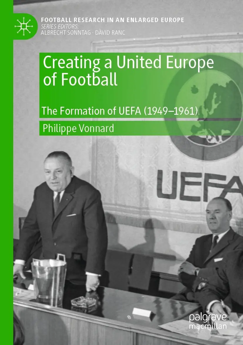 Cover: 9783030423452 | Creating a United Europe of Football | Philippe Vonnard | Taschenbuch
