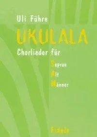 Cover: 9783872263452 | Ukulala | Chorlieder für Sopran, Alt und Männer | Uli Führe | 48 S.