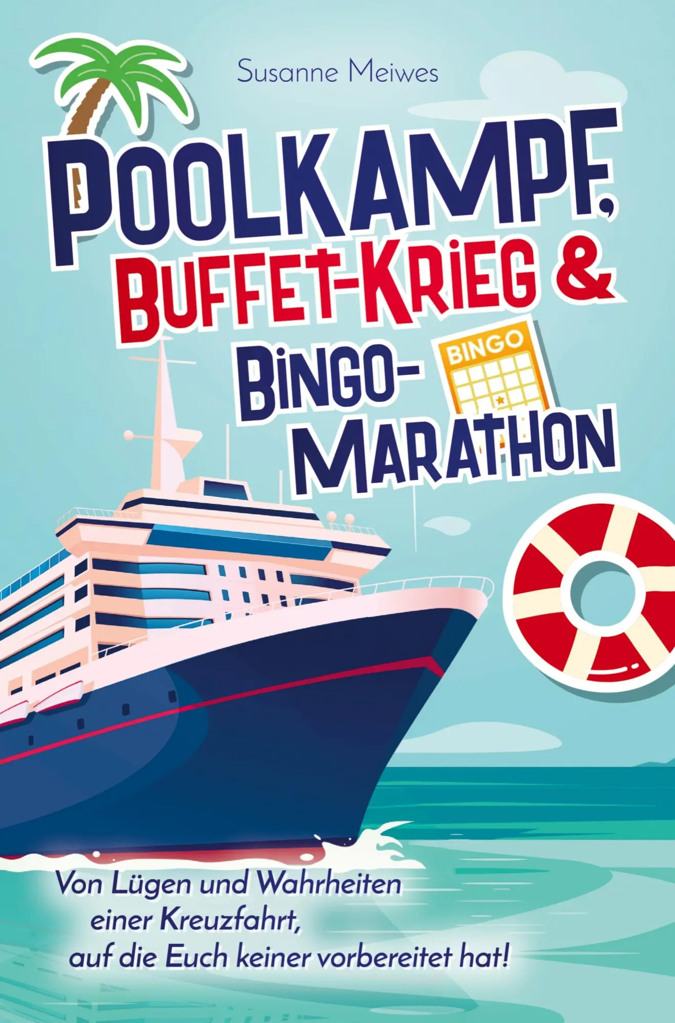 Cover: 9789403773452 | Poolkampf, Buffet-Krieg und Bingo-Marathon | Susanne Meiwes | Buch