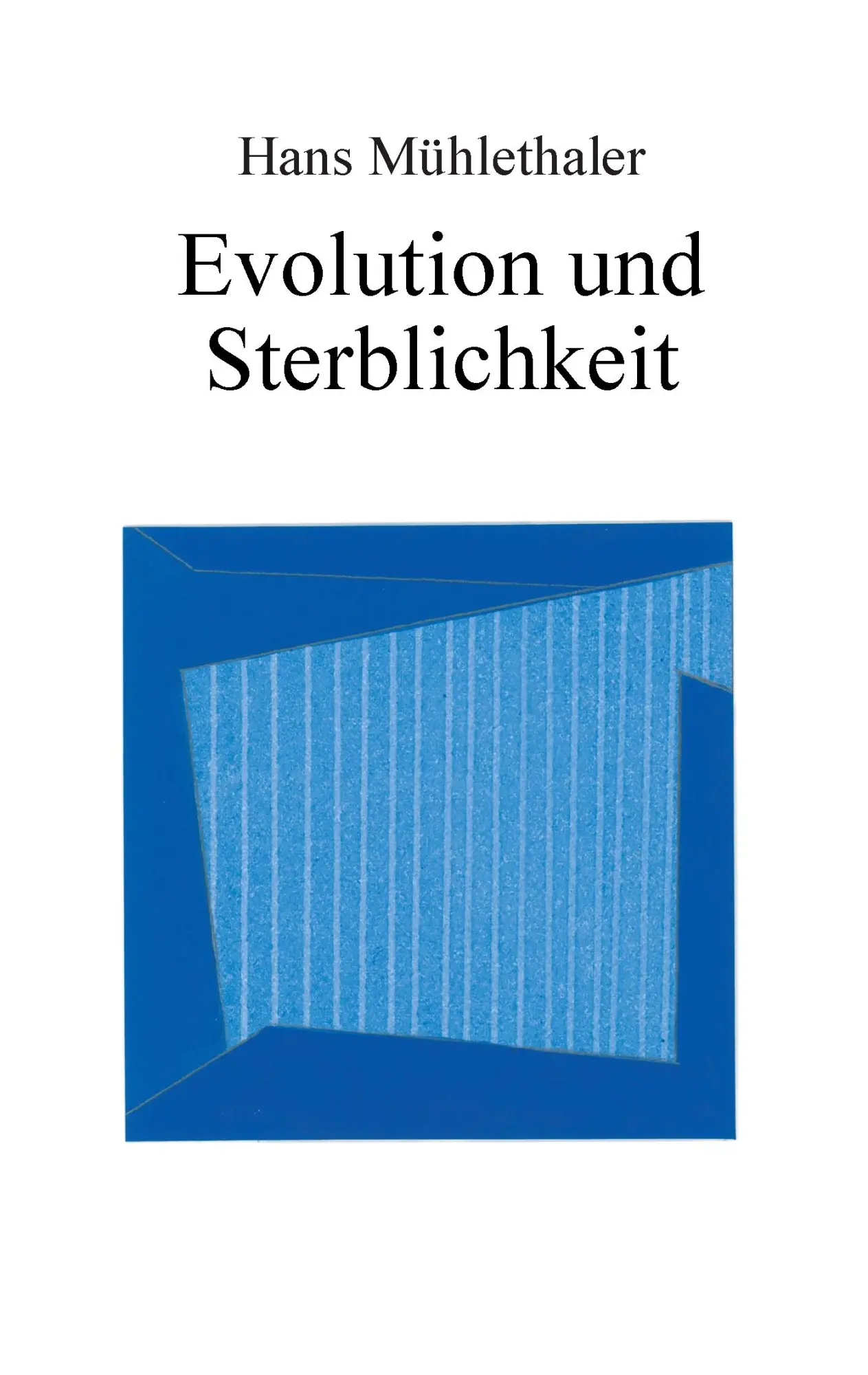 Cover: 9783839133552 | Evolution und Sterblichkeit | Hans Mühlethaler | Taschenbuch | 224 S.