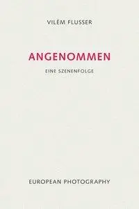 Cover: 9783923283552 | Angenommen | Eine Szenenfolge | Vilém Flusser | Taschenbuch | Deutsch