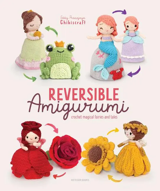 Cover: 9789491643552 | Reversible Amigurumi | Crochet Magical Fairies and Tales | Pranajaya