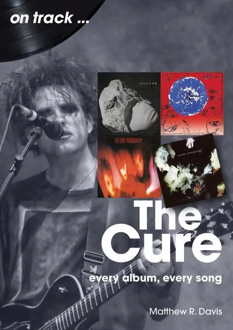 Cover: 9781789523652 | The Cure | Every Album, Every Song | Matthew R Davis | Taschenbuch