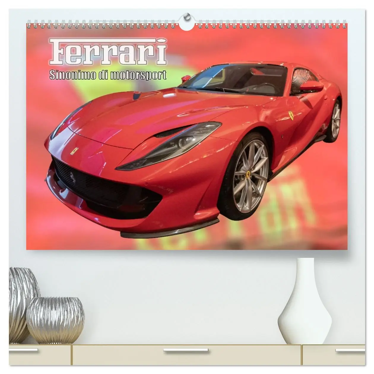Cover: 9783457503652 | Ferrari - Synonym für Motorsport (hochwertiger Premium Wandkalender...