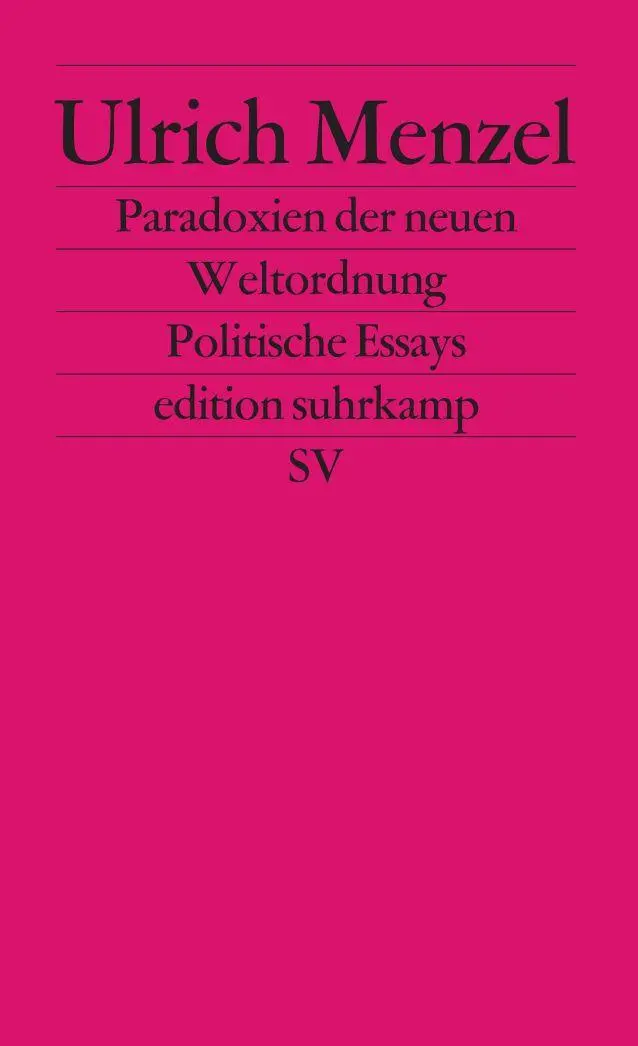 Cover: 9783518123652 | Paradoxien der neuen Weltordnung | Politische Essays | Ulrich Menzel