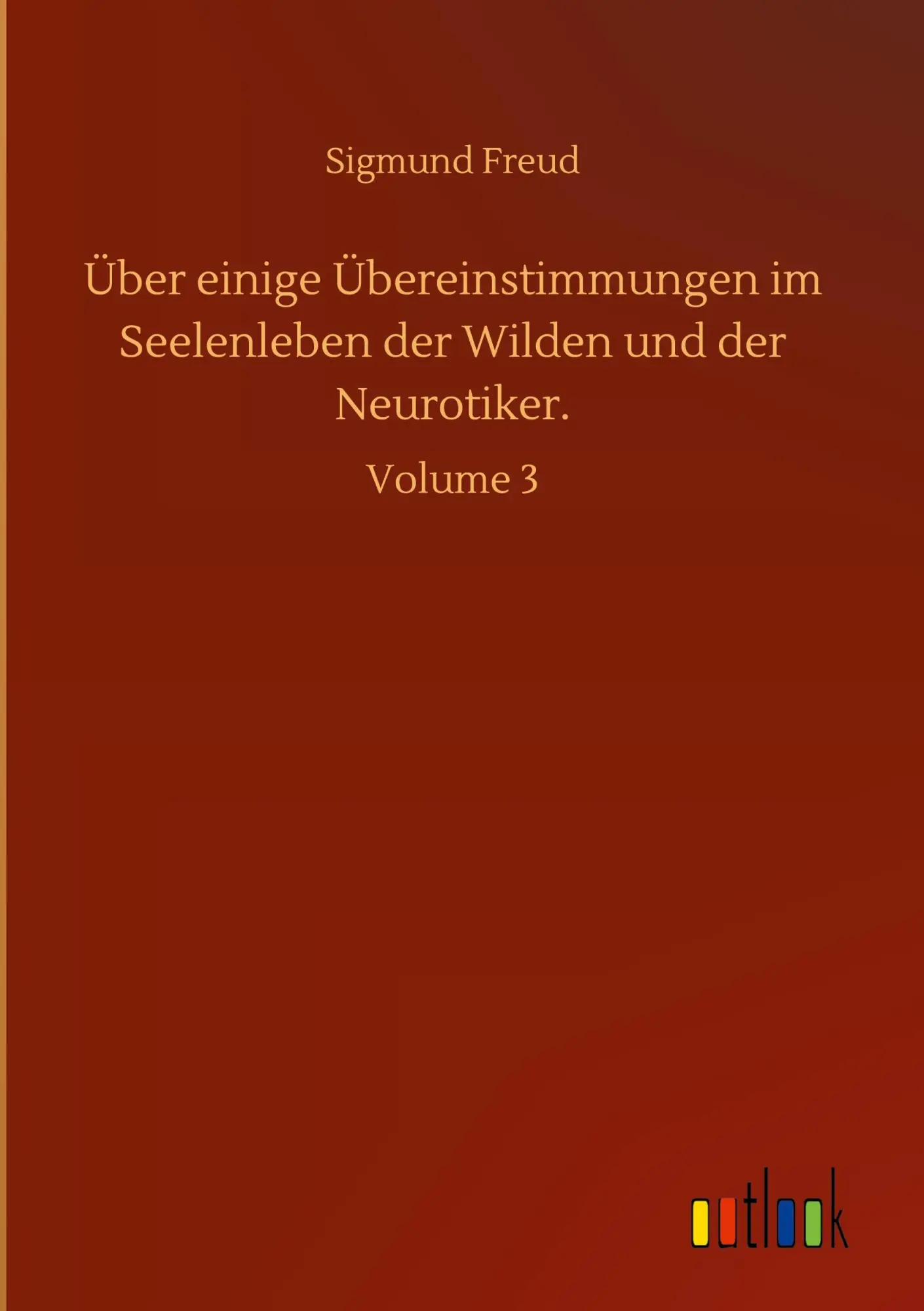 Über einige Übereinstimmungen im Seelenleben der Wilden und der Neurotiker.