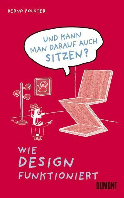 Cover: 9783832193652 | Und kann man darauf sitzen? | Wie Design funktioniert | Bernd Polster