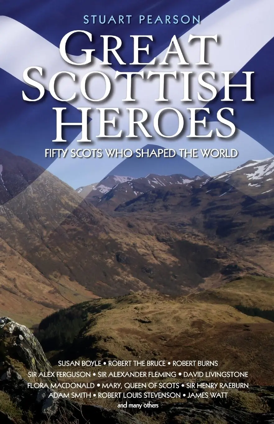 Cover: 9781784183752 | Great Scottish Heroes - Fifty Scots Who Shaped the World | Pearson