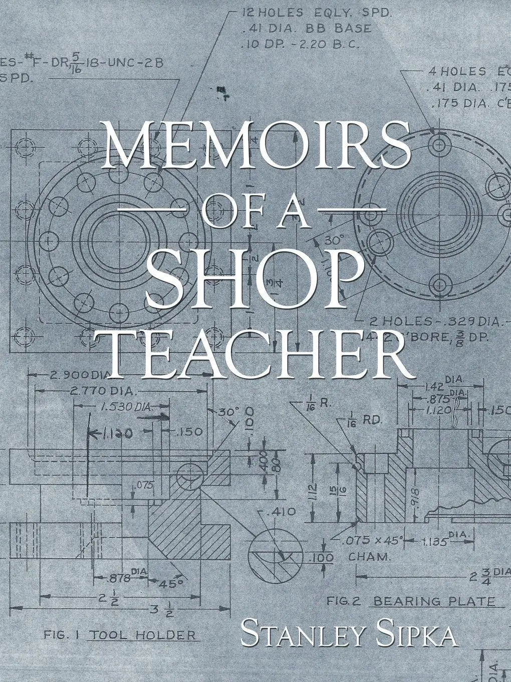 Cover: 9781982253752 | Memoirs of a Shop Teacher (B/W Version) | Stanley Sipka | Taschenbuch