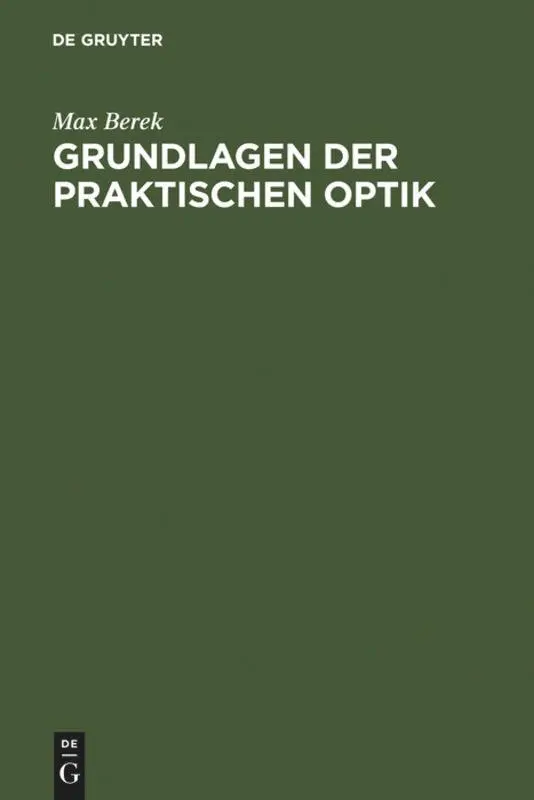 Cover: 9783110063752 | Grundlagen der praktischen Optik | Max Berek | Buch | VIII | Deutsch