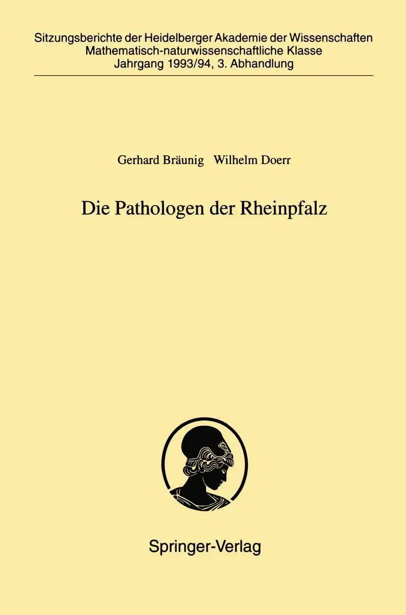 Die Pathologen der Rheinpfalz (Sitzungsberichte der Heidelberger Akademie der Wissenschaften, 1993/94 / 3)