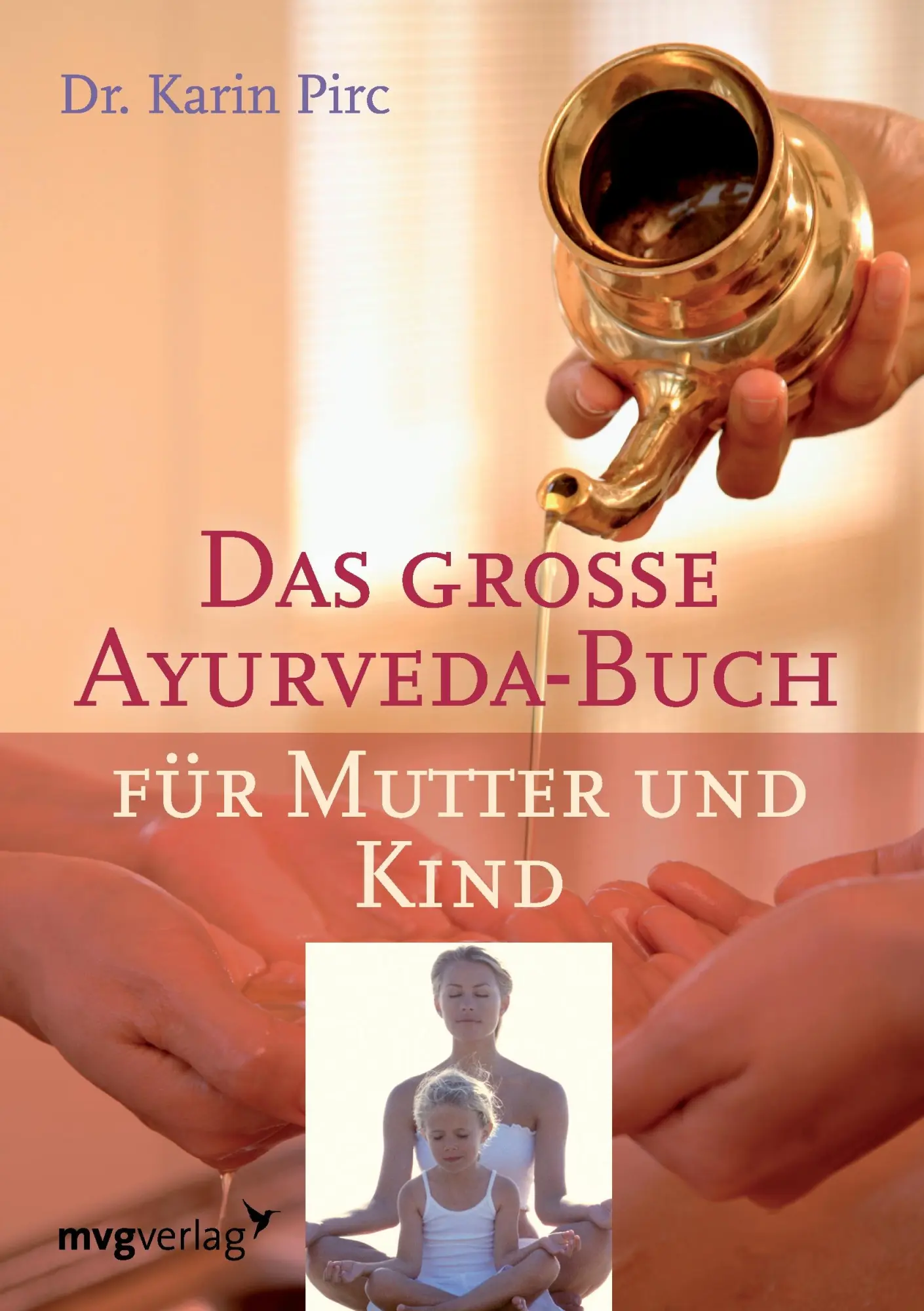 Cover: 9783868823752 | Ayurveda für Mutter und Kind | Karin Pirc | Taschenbuch | 488 S. | mvg