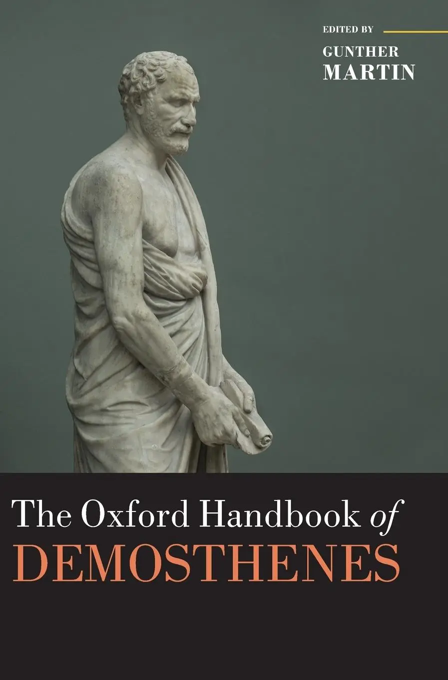 Cover: 9780198713852 | The Oxford Handbook of Demosthenes | Gunther Martin | Buch | Gebunden