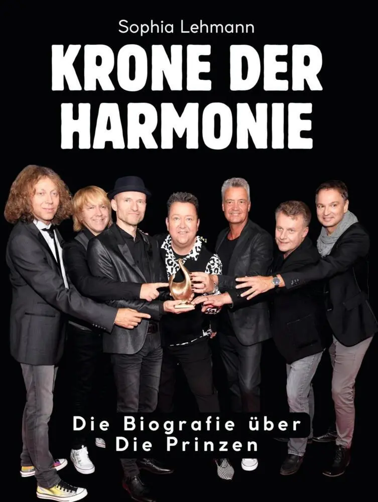 Cover: 9783695323852 | Krone der Harmonie | Die Biografie über Die Prinzen. Komplett in Farbe