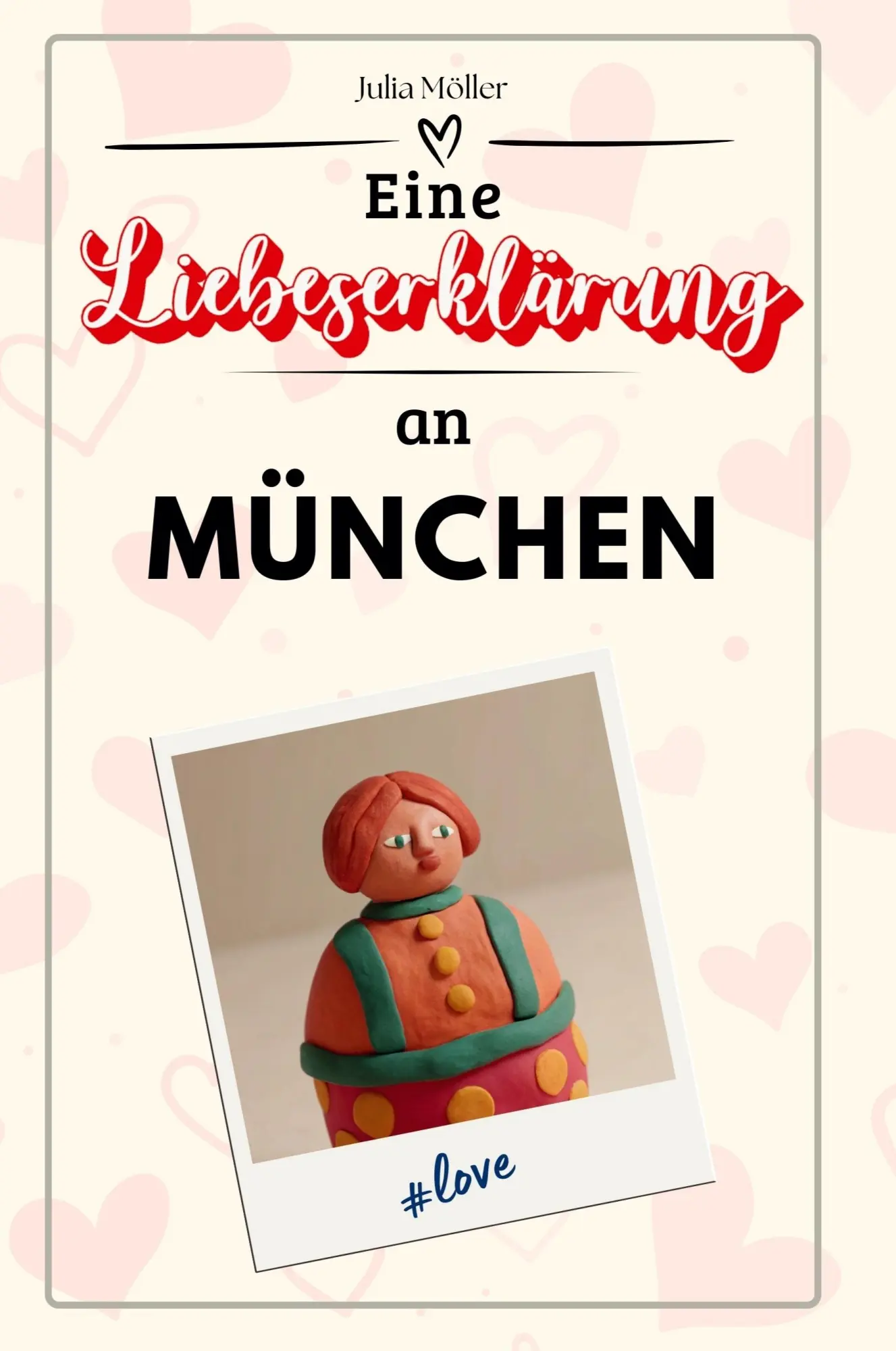 Cover: 9783759153852 | Eine Liebeserklärung an München | Julia Möller | Taschenbuch | Deutsch