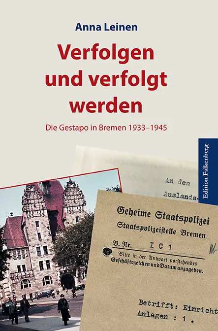 Cover: 9783954943852 | Verfolgen und verfolgt werden | Die Gestapo in Bremen 1933-1945 | Buch