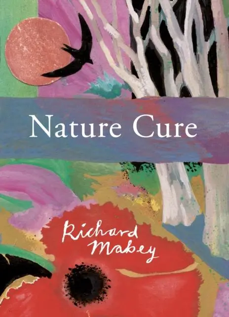 Cover: 9781908213952 | Nature Cure | Richard Mabey | Buch | Gebunden | Englisch | 2021