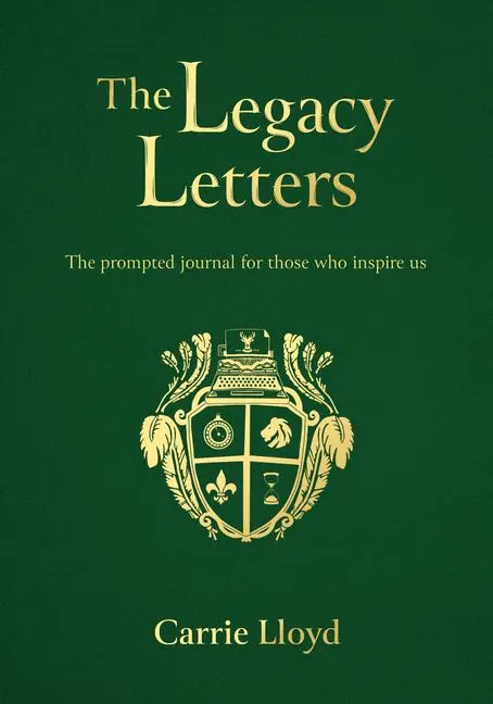 Cover: 9781912863952 | The Legacy Letters | The Prompted Journal for Those Who Inspire Us