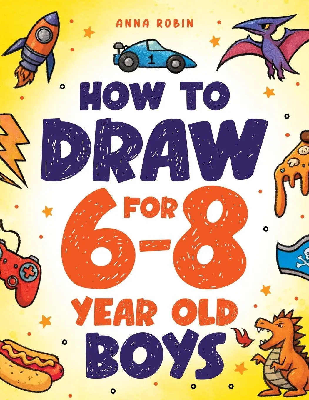 Cover: 9781915833952 | How to Draw for 6-8 Year Old Boys | Anna Robin | Taschenbuch | 2025