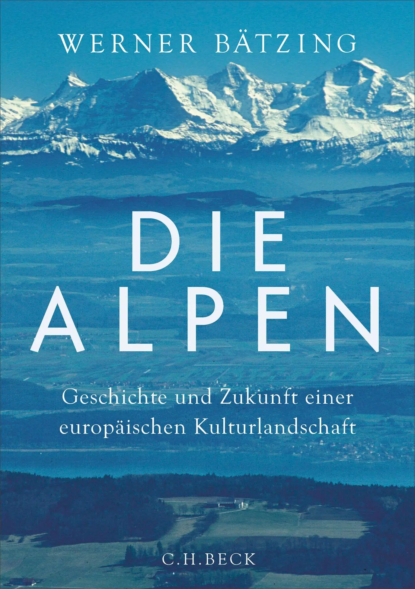 Cover: 9783406843952 | Die Alpen | Geschichte und Zukunft einer europäischen Kulturlandschaft