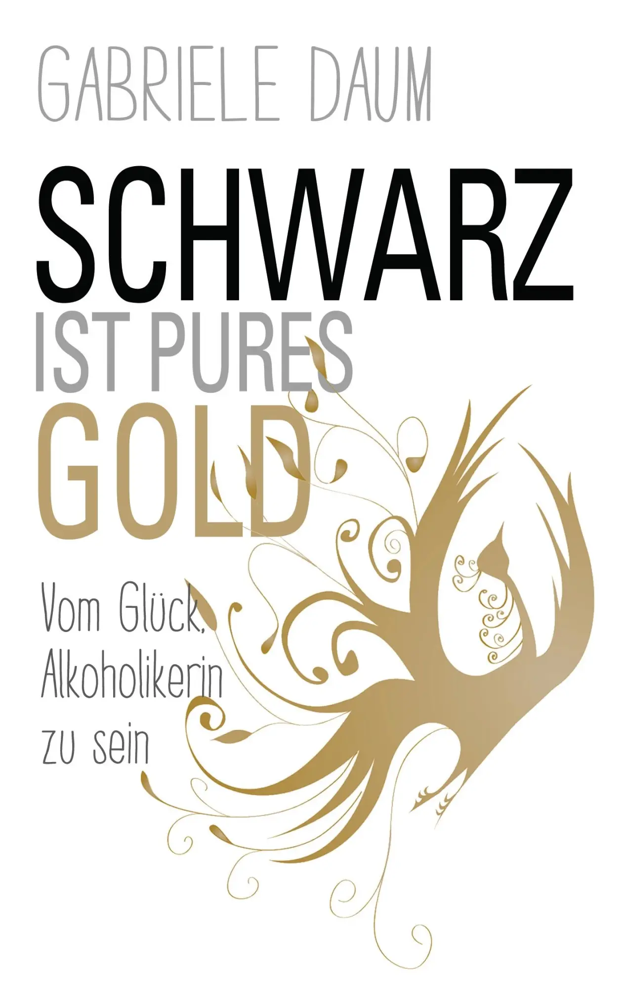 Cover: 9783734773952 | Schwarz ist pures Gold | Vom Glück, Alkoholikerin zu sein | Daum