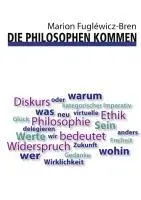 Cover: 9783849543952 | Die Philosophen kommen | Marion Fugléwicz-Bren | Taschenbuch | 232 S.