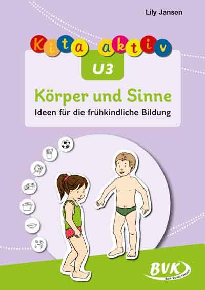 Cover: 9783965203952 | Kita aktiv U3 Körper und Sinne | Ideen für die frühkindliche Bildung