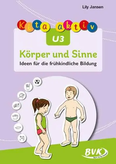 Cover: 9783965203952 | Kita aktiv U3 Körper und Sinne | Ideen für die frühkindliche Bildung