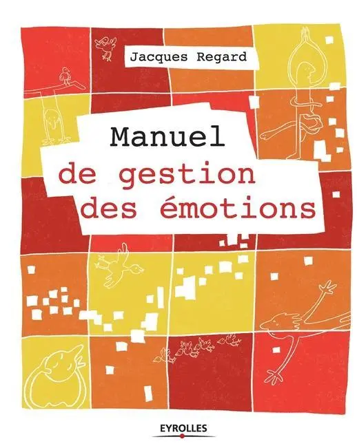 Cover: 9782212554052 | Manuel de gestion des émotions | Jacques Regard | Taschenbuch | 2012