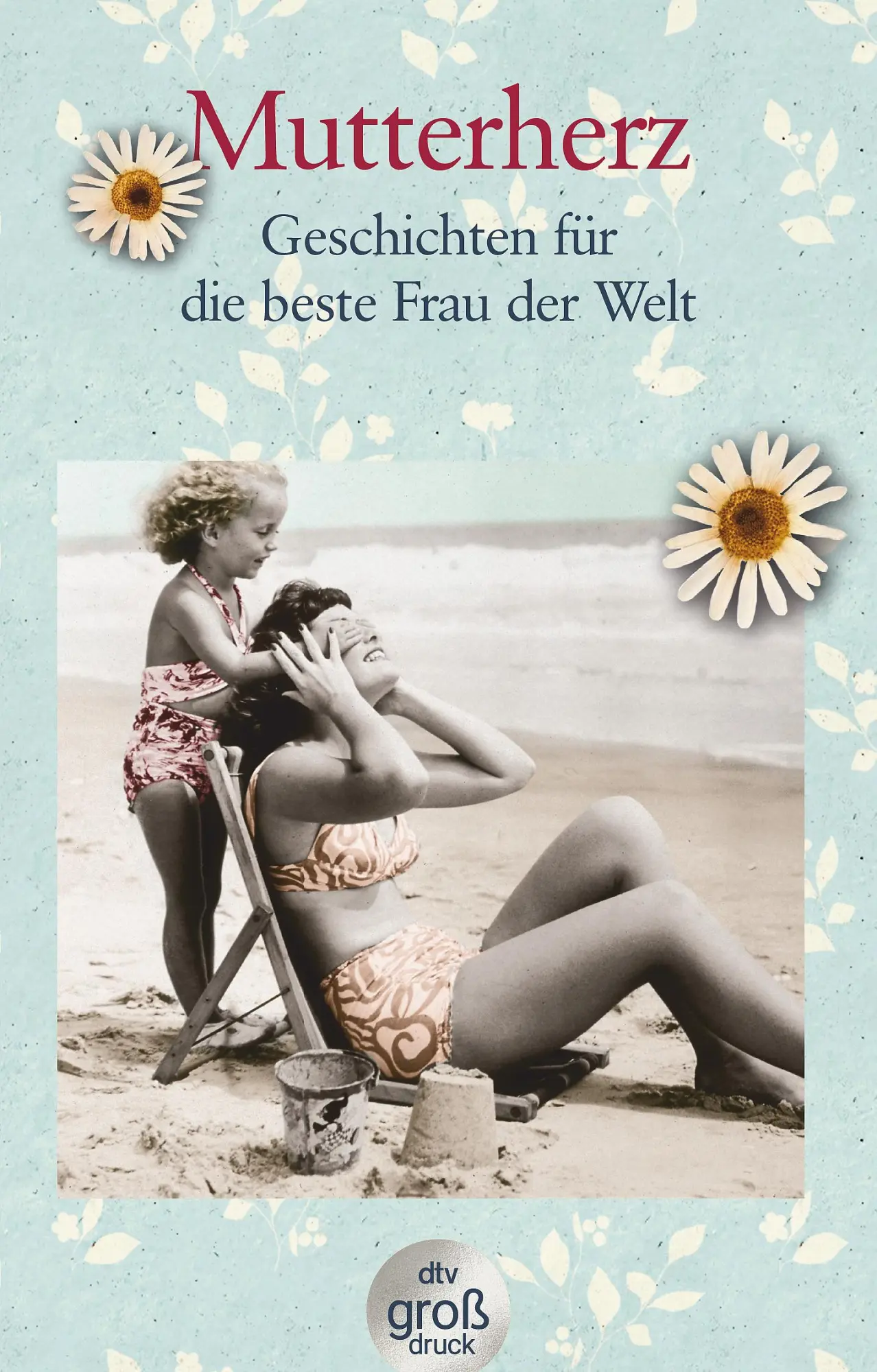Cover: 9783423254052 | Mutterherz | Geschichten für die beste Frau der Welt | Karoline Adler
