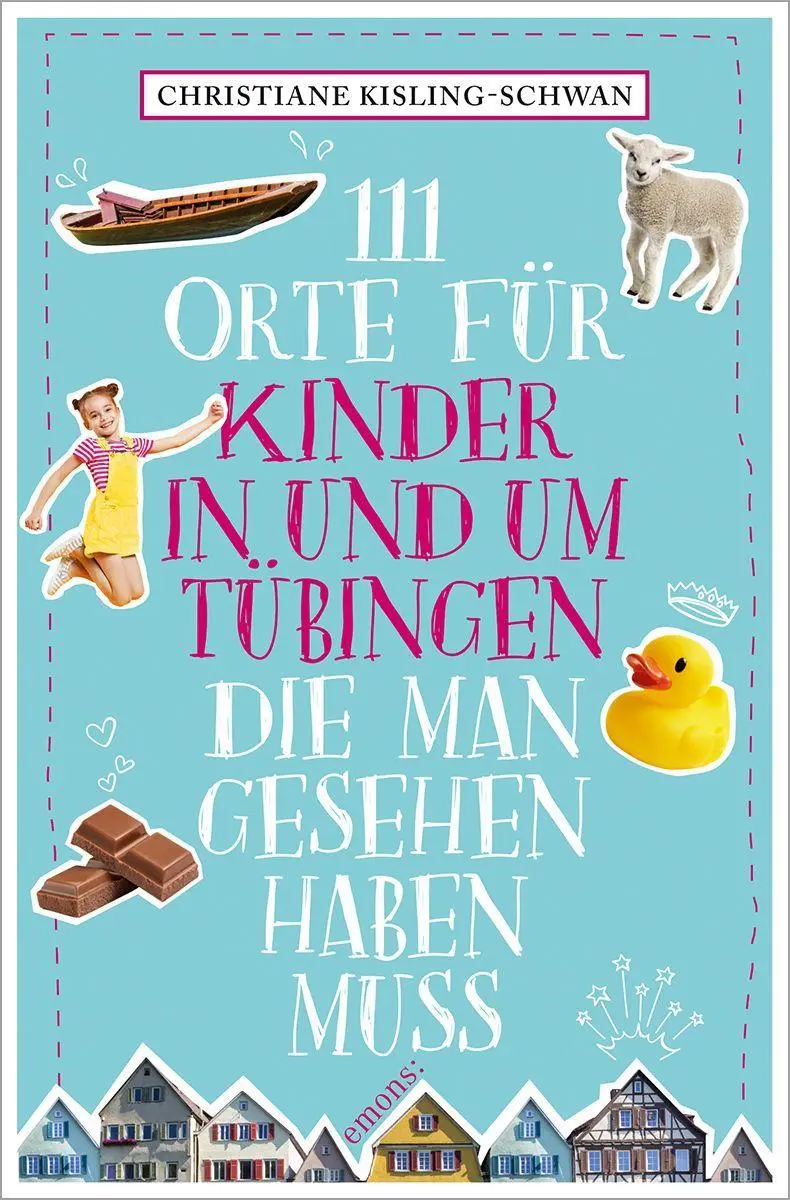 Cover: 9783740814052 | 111 Orte für Kinder in und um Tübingen, die man gesehen haben muss