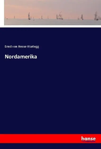 Cover: 9783744634052 | Nordamerika | Ernst Von Hesse-Wartegg | Taschenbuch | 252 S. | Deutsch