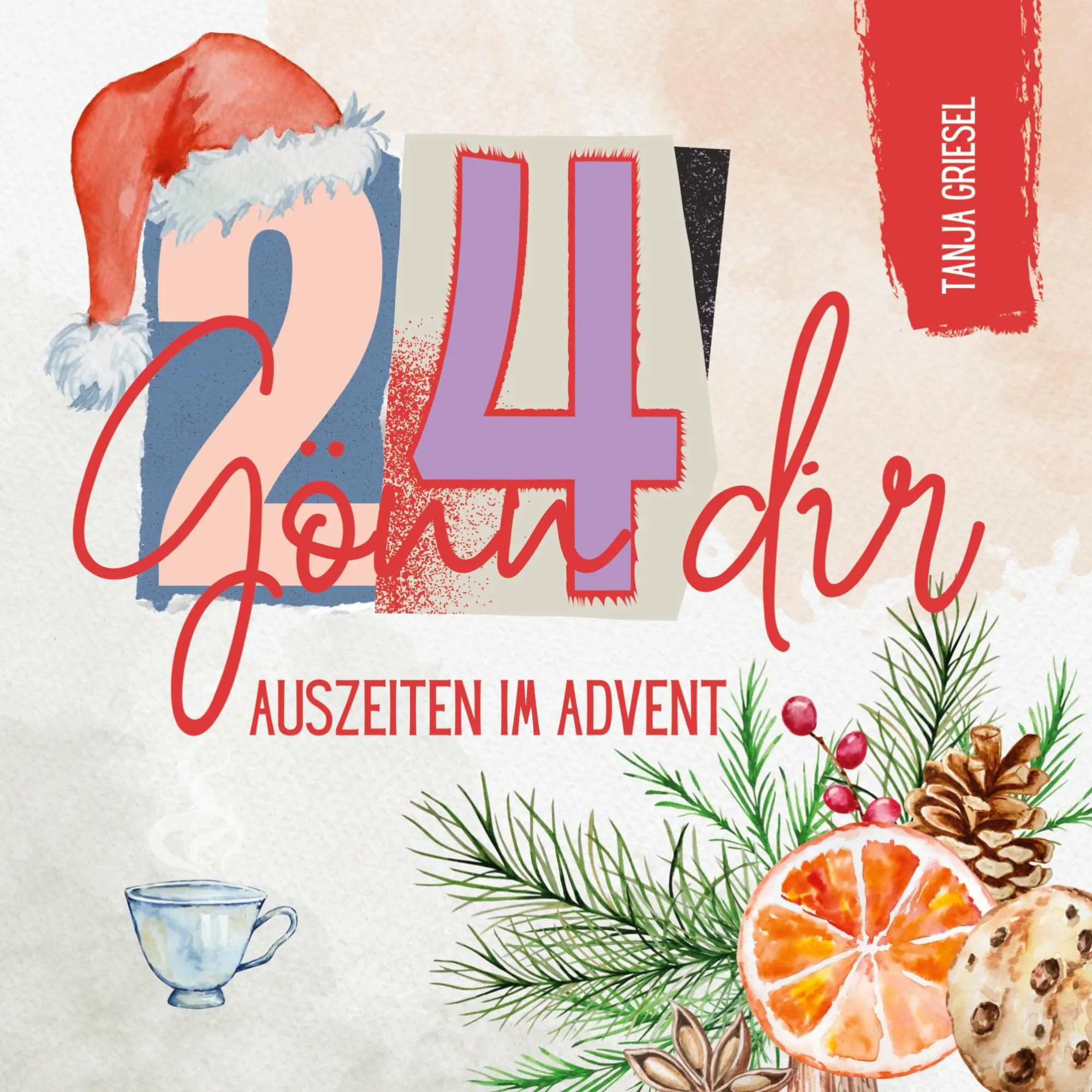 Cover: 9783759724052 | Gönn dir | 24 Auszeiten im Advent | Tanja Griesel | Taschenbuch | 2024
