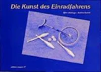 Cover: 9783895354052 | Die Kunst des Einradfahrens | Björn/Bardell, Bettina Dinklage | Buch