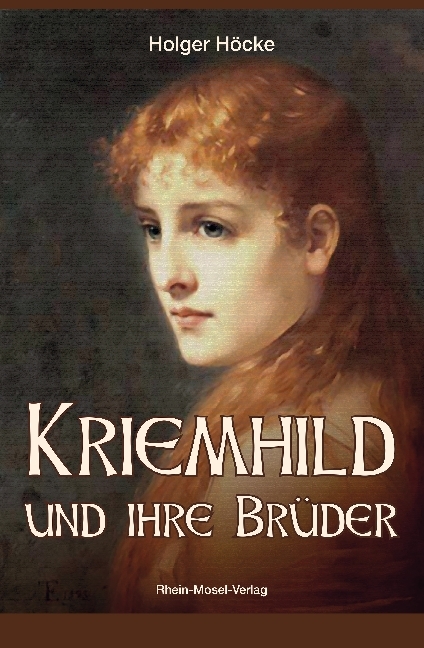 Cover: 9783898014052 | Kriemhild und ihre Brüder | Holger Höcke | Taschenbuch | 370 S. | 2018