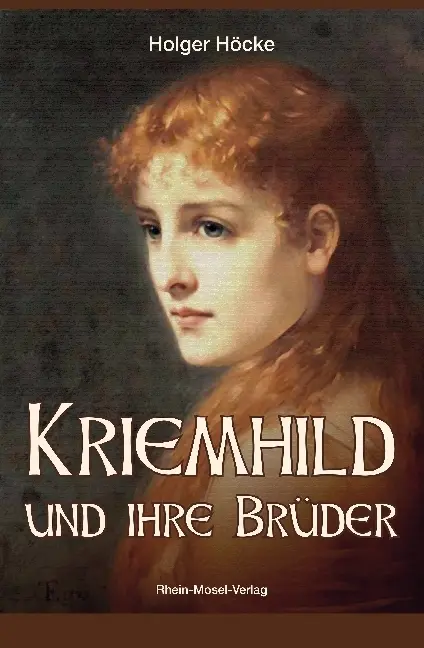 Cover: 9783898014052 | Kriemhild und ihre Brüder | Holger Höcke | Taschenbuch | 370 S. | 2018