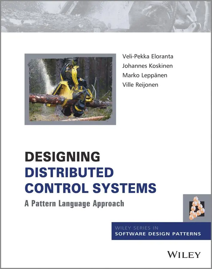 Cover: 9781118694152 | Designing Distributed Control Systems | A Pattern Language Approach Cover: 9781118694152 | Designing Distributed Control Systems | A Pattern Language Approach