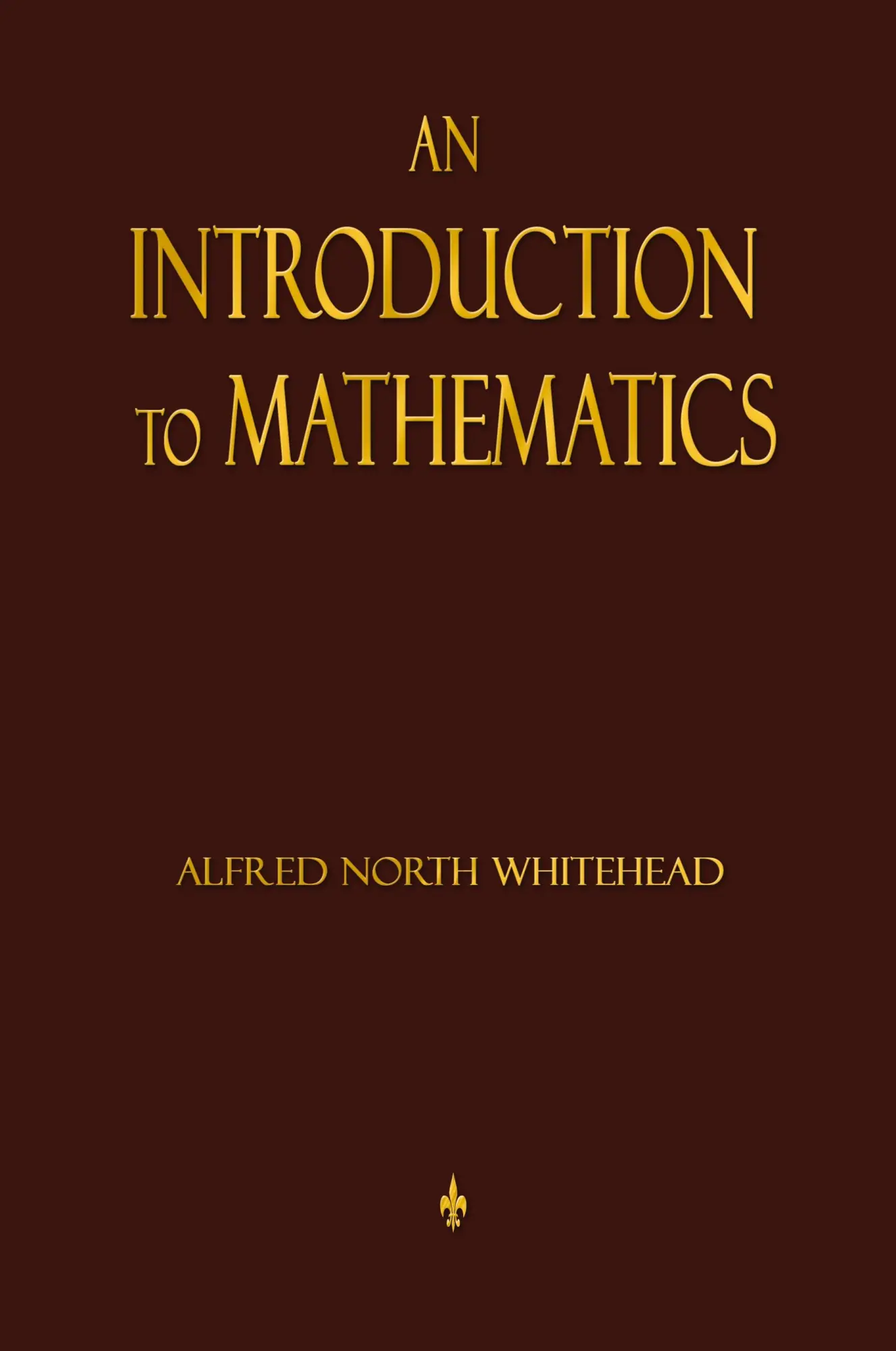 Cover: 9781603864152 | An Introduction To Mathematics | Alfred North Whitehead | Taschenbuch