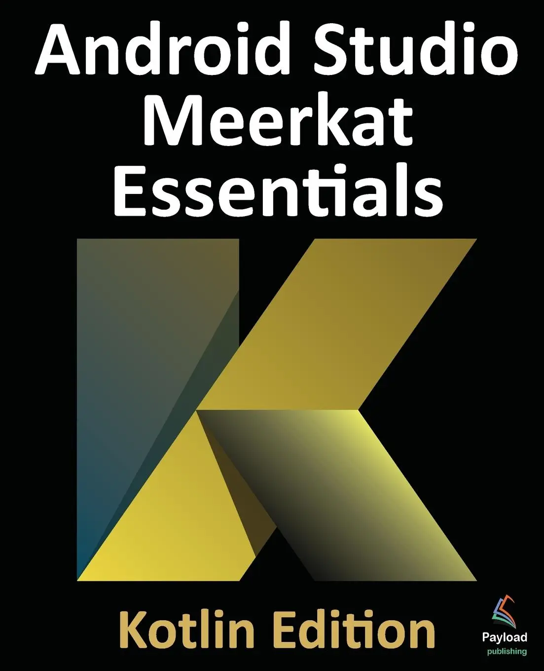 Cover: 9781965764152 | Android Studio Meerkat Essentials - Kotlin Edition | Neil Smyth | Buch