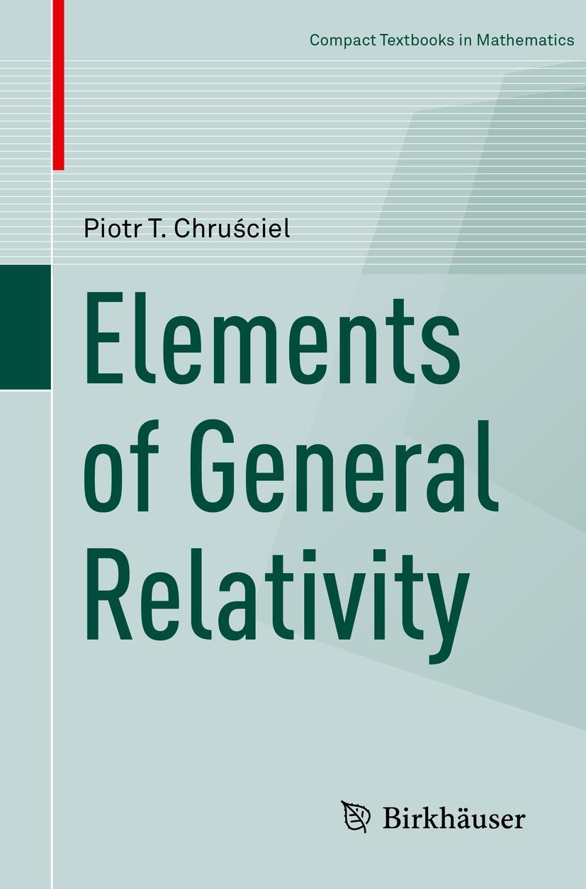 Cover: 9783030284152 | Elements of General Relativity | Piotr T. Chru¿ciel | Taschenbuch | ix Cover: 9783030284152 | Elements of General Relativity | Piotr T. Chru¿ciel | Taschenbuch | ix