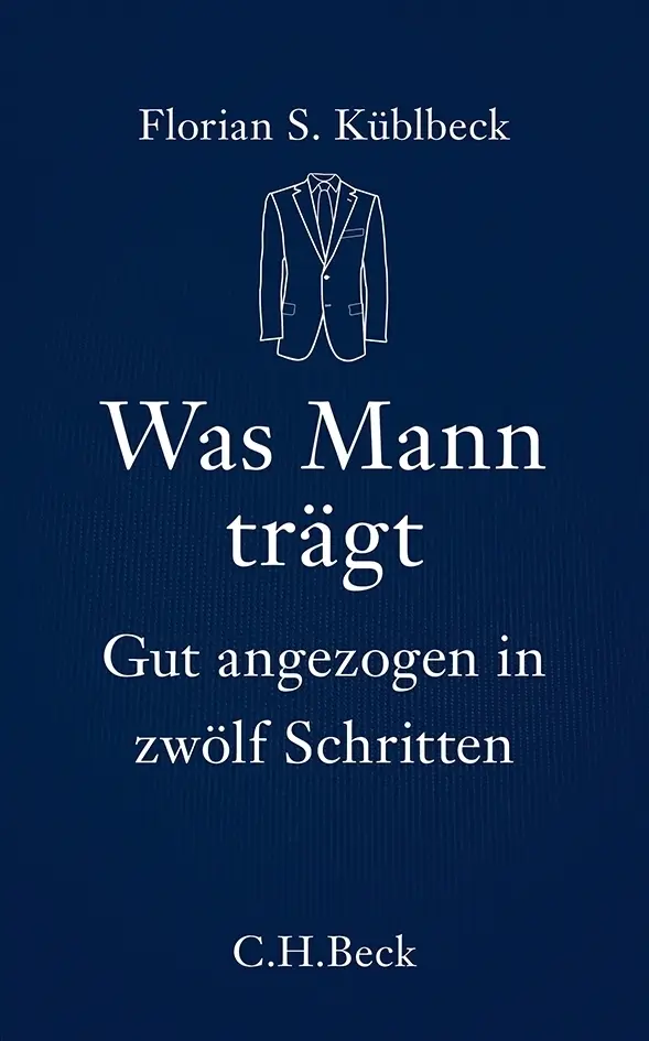 Cover: 9783406654152 | Was Mann trägt | Gut angezogen in zwölf Schritten. Originalausgabe