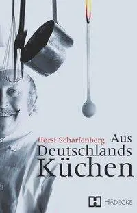 Cover: 9783775004152 | Aus Deutschlands Küchen | Horst Scharfenberg | Buch | 775 S. | Deutsch