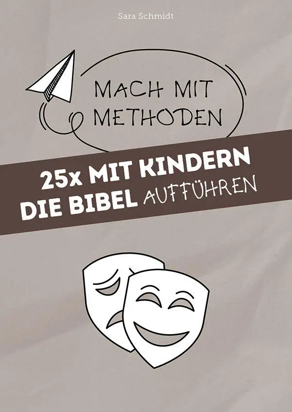 Cover: 9783866874152 | 25x mit Kindern die Bibel aufführen | Sara Schmidt | Taschenbuch