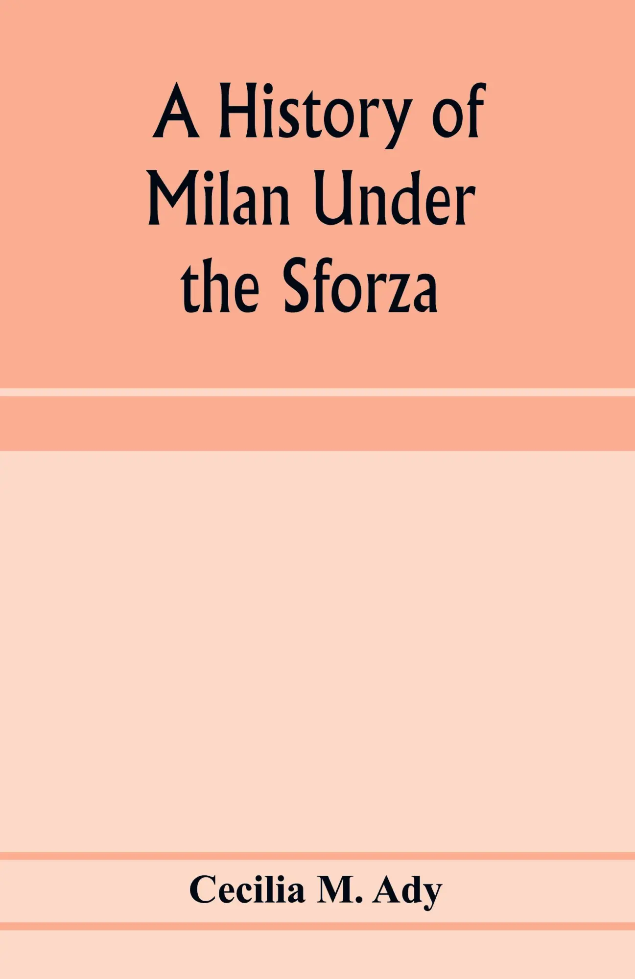 Cover: 9789353974152 | A history of Milan under the Sforza | Cecilia M. Ady | Taschenbuch