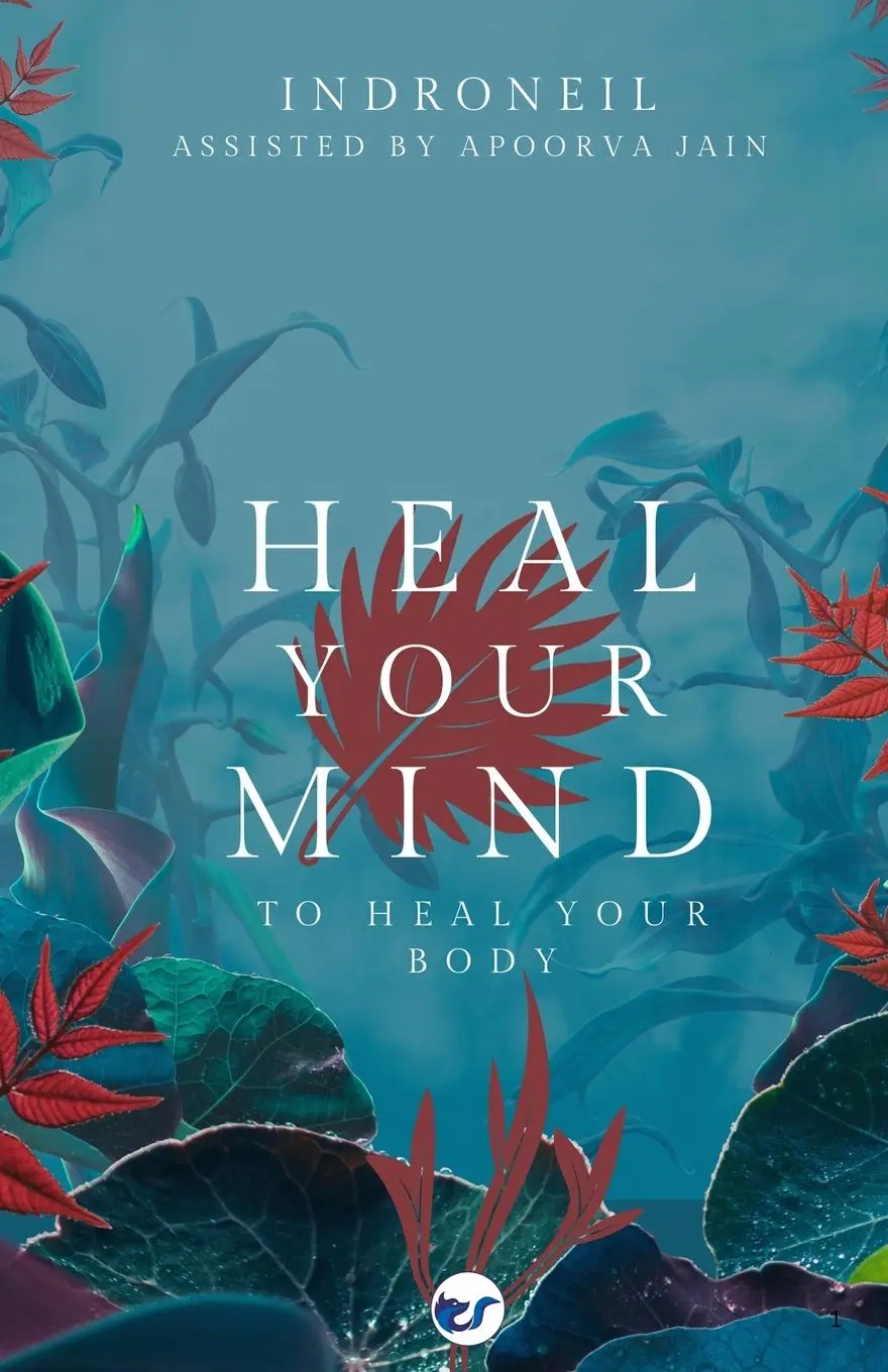 Cover: 9789367074152 | Heal Your Mind to Heal Your Body | Indroneil Mukerjee | Taschenbuch