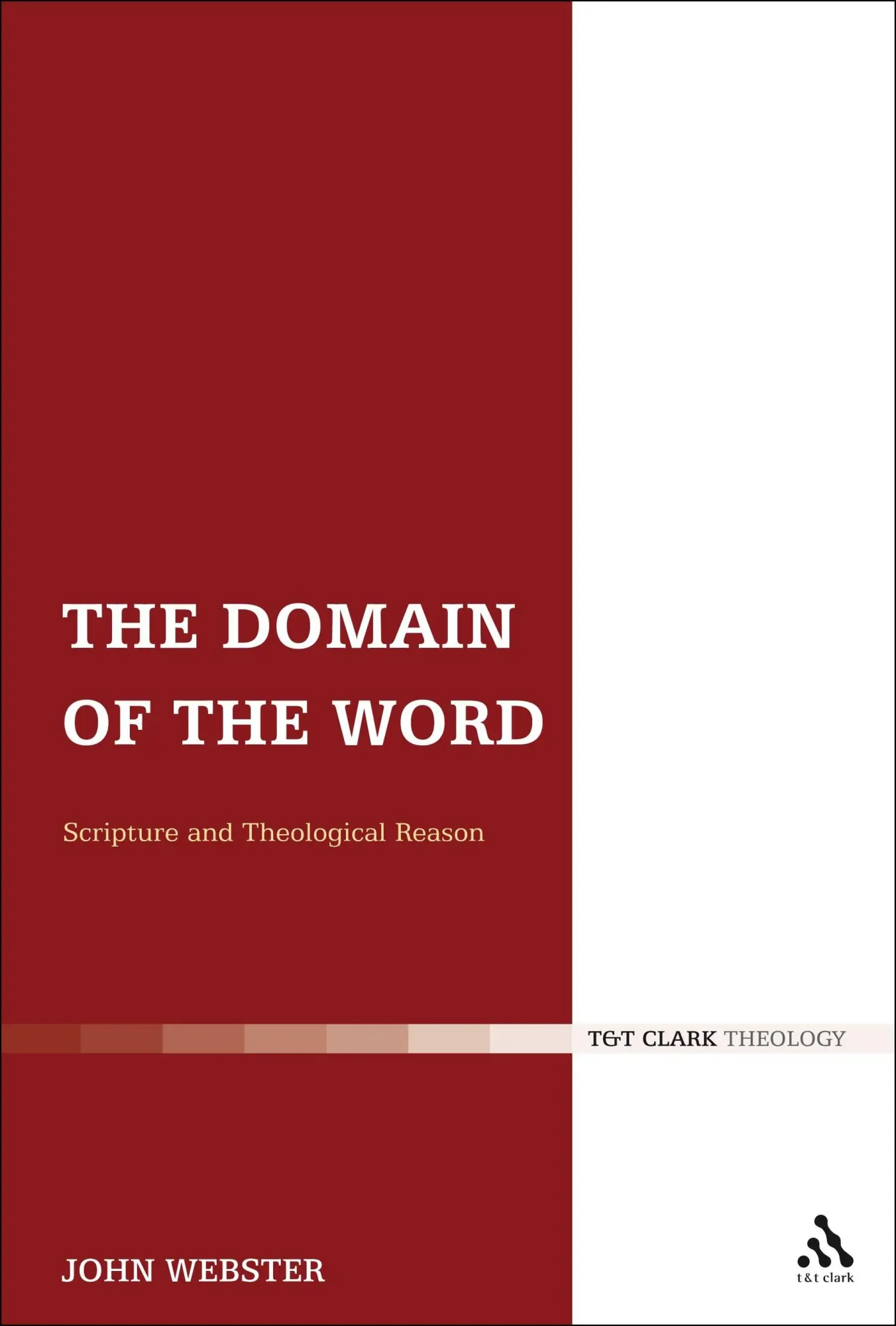 Cover: 9780567014252 | The Domain of the Word | Scripture and Theological Reason | Webster