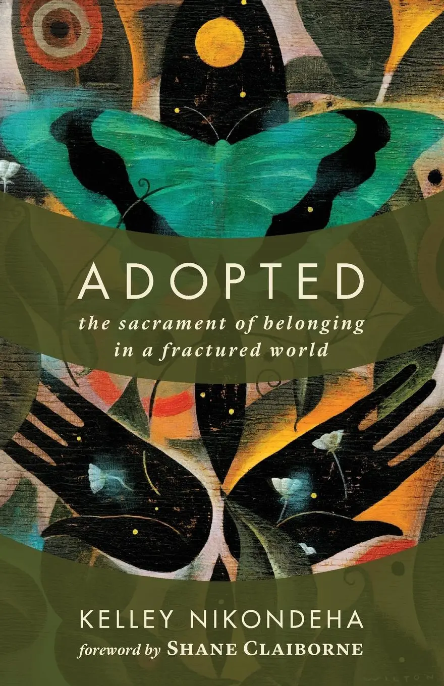 Cover: 9780802874252 | Adopted | The Sacrament of Belonging in a Fractured World | Nikondeha