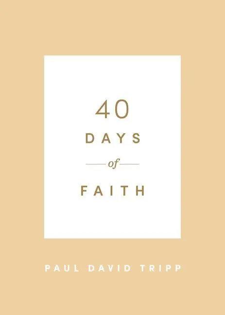 Cover: 9781433574252 | 40 Days of Faith | Paul David Tripp | Taschenbuch | Englisch | 2020