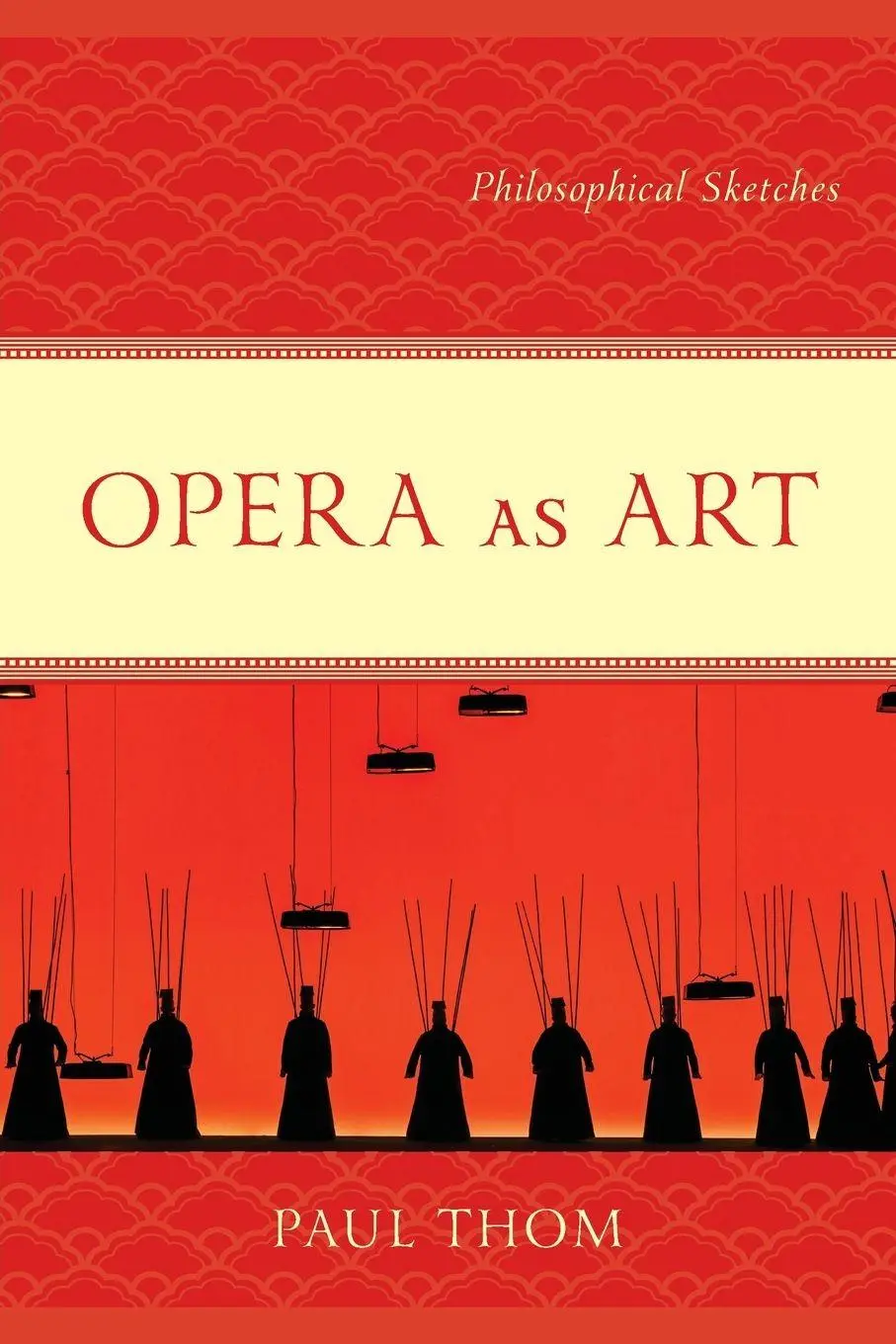 Cover: 9781666914252 | Opera as Art | Philosophical Sketches | Paul Thom | Taschenbuch | 2024