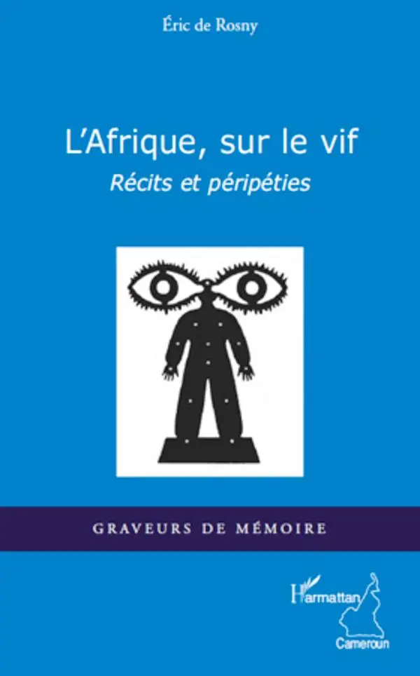 Cover: 9782296554252 | Afrique, sur le vif | Récits et péripéties | Eric de Rosny | Buch